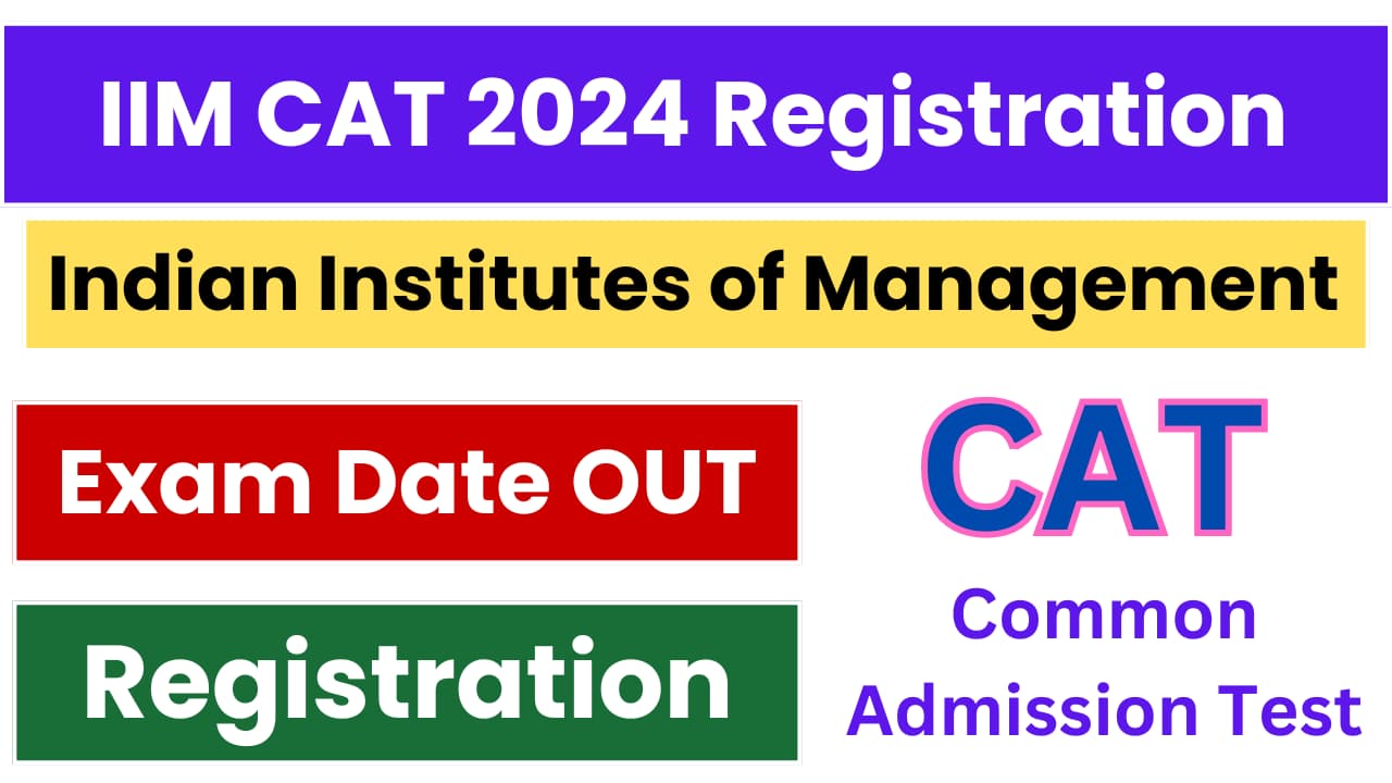 IIM CAT 2024 Registration, Exam Date, Notification, All Updates Here