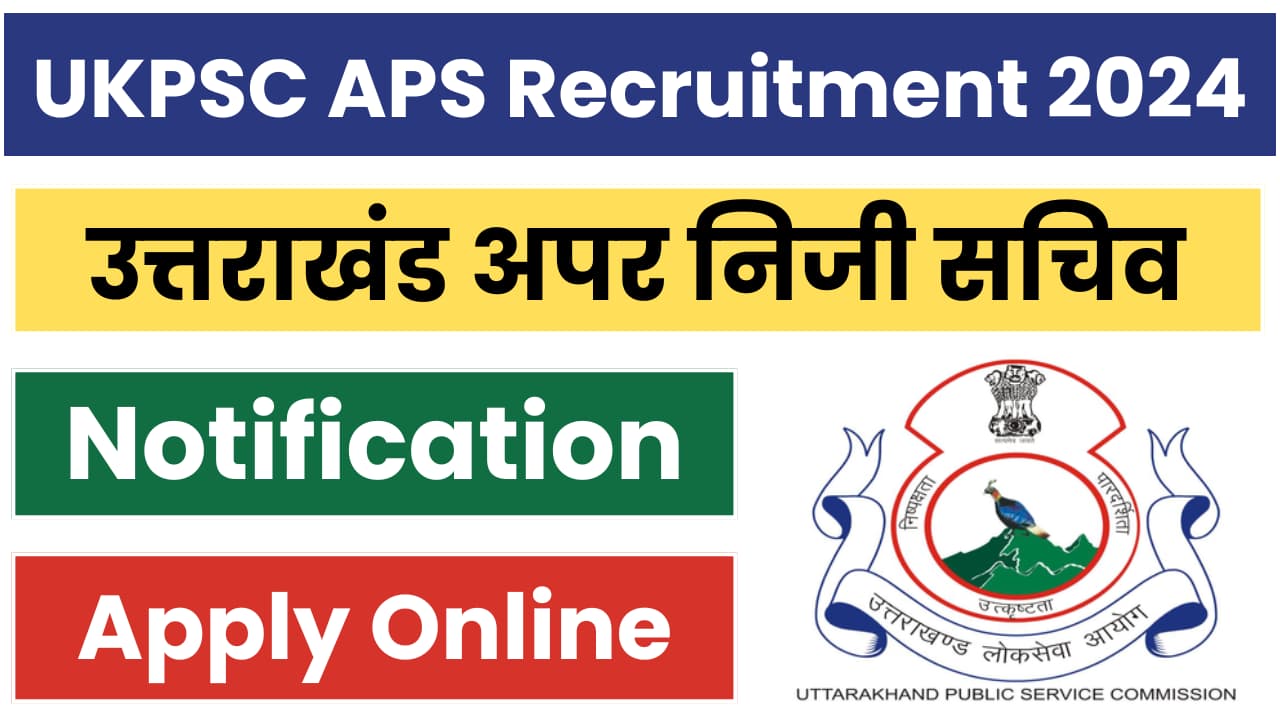 UKPSC APS Recruitment 2024