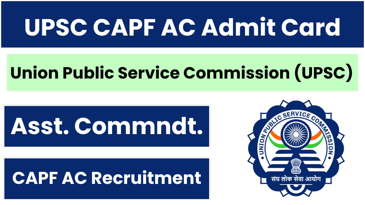 UPSC CAPF AC Admit Card 2024 Out for Written Exam on 4 Aug , Download