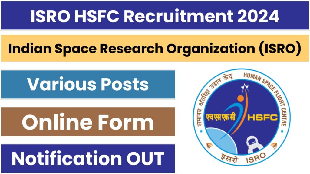 ISRO HSFC Recruitment 2024 Notificaiton Out For Various Posts Apply