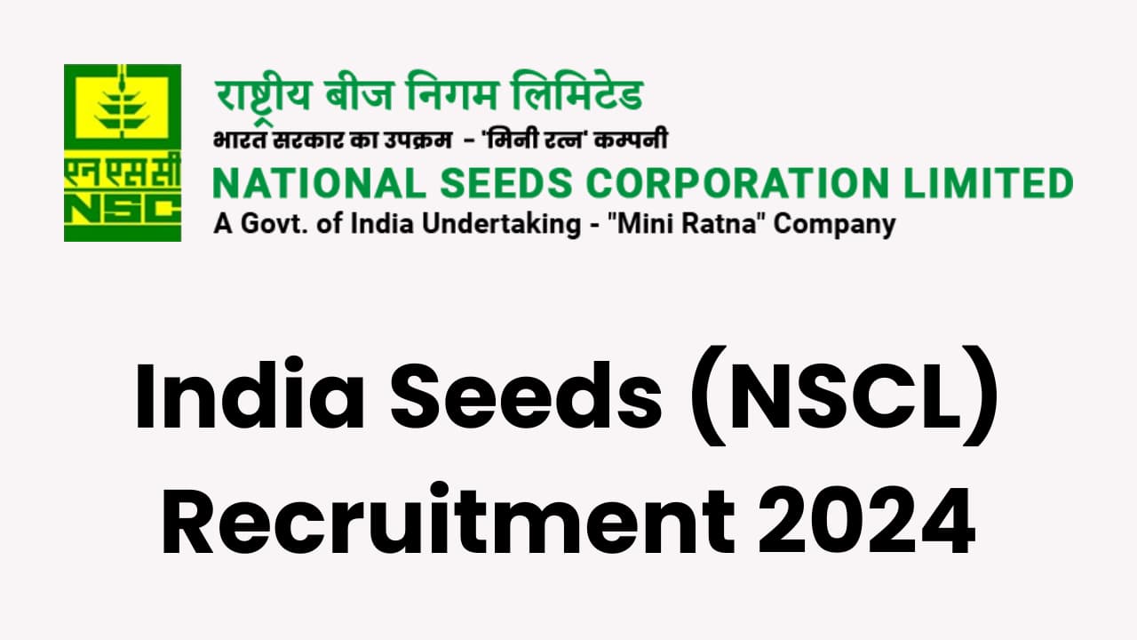 India Seeds (NSCL) Recruitment 2024