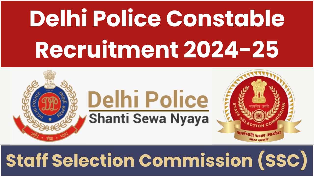 Delhi Police Constable Recruitment 2024-25 Notification