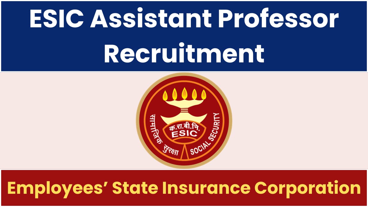 ESIC Assistant Professor Recruitment