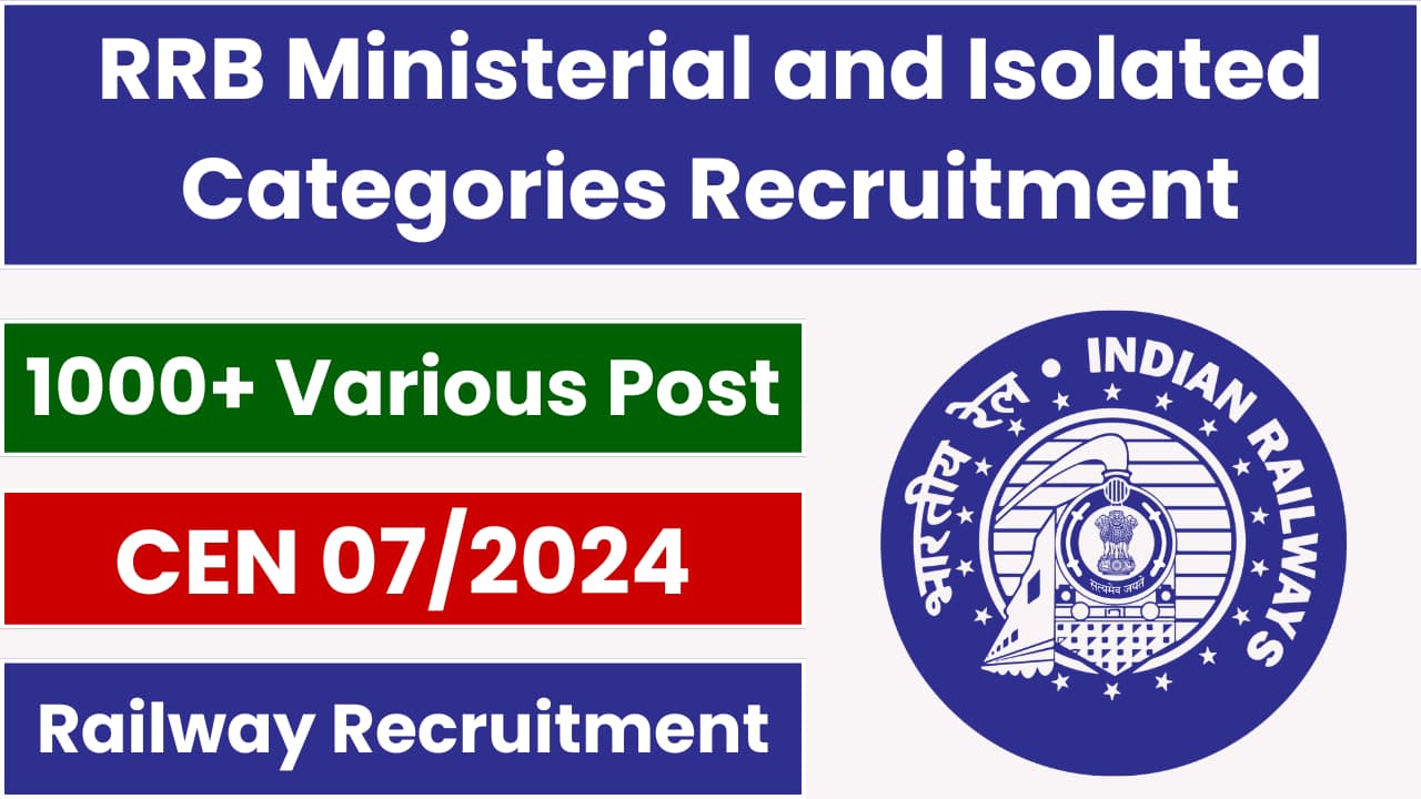 RRB Ministerial and Isolated Categories Recruitment CEN 07_2024